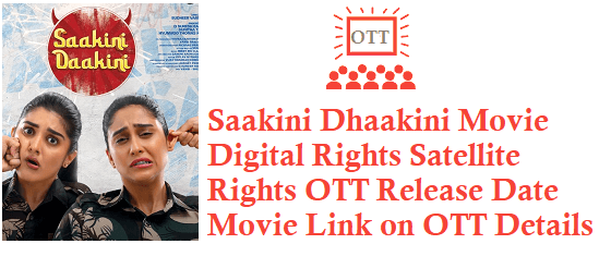 Saakini Dhaakini Movie Digital Rights Satellite Rights OTT Release Date Details