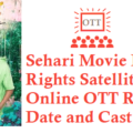 Sehari Movie Digital Rights Satellite Rights OTT Release Date Details
