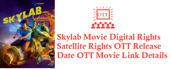 Skylab Movie Digital Rights Satellite Rights OTT Release Date Details