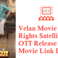 Velan Movie Digital Rights Satellite Rights OTT Release Date Details