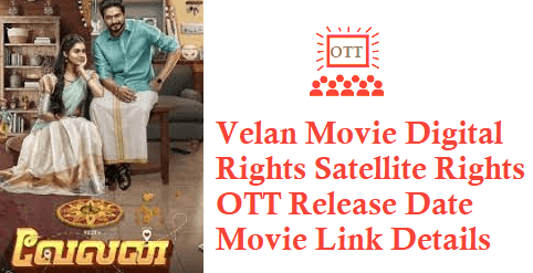Velan Movie Digital Rights Satellite Rights OTT Release Date Details