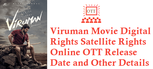 Viruman Movie Digital Rights Satellite Rights OTT Release Date Details