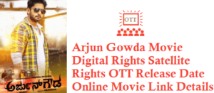 Arjun Gowda Movie Digital Rights Satellite Rights OTT Release Date Details