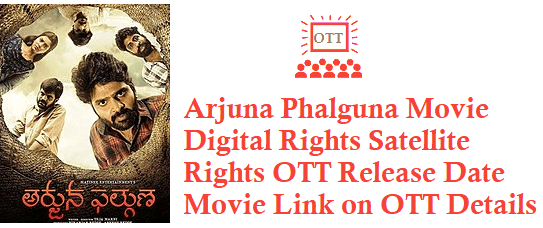 Arjuna Phalguna Movie Digital Rights Satellite Rights OTT Release Date Details