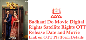 Badhaai Do Movie Digital Rights Satellite Rights OTT Release Date Details