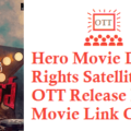Hero Movie Digital Rights Satellite Rights OTT Release Date Details