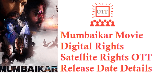 Mumbaikar Movie Digital Rights Satellite Rights OTT Release Date Details