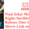 Naai Sekar Movie Digital Rights Satellite Rights OTT Release Date Details