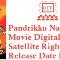 Pandrikku Nandri Solli Movie Digital Rights Satellite Rights OTT Release Date Details