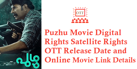 Puzhu Movie Digital Rights Satellite Rights OTT Release Date Details