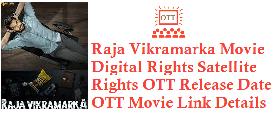 Raja Vikramarka Movie Digital Rights Satellite Rights OTT Release Date Details