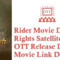 Rider Movie Digital Rights Satellite Rights OTT Release Date Details
