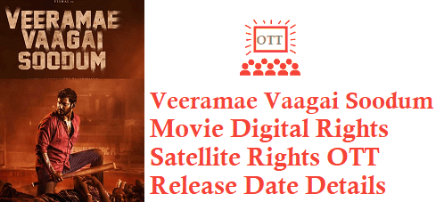 Veeramae Vaagai Soodum Movie Digital Rights Satellite Rights OTT Release Date Details