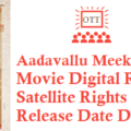 Aadavallu Meeku Johaarlu Movie Digital Rights Satellite Rights OTT Release Date Details
