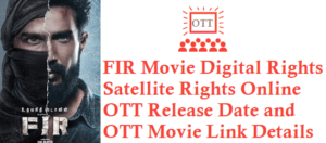 FIR Movie Digital Rights Satellite Rights OTT Release Date Details