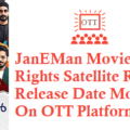JanEMan Movie Digital Rights Satellite Rights OTT Release Date Details