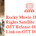 Rocky Movie Digital Rights Satellite Rights OTT Release Date Details