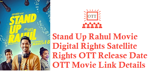 Stand Up Rahul Movie Digital Rights Satellite Rights OTT Release Date Details