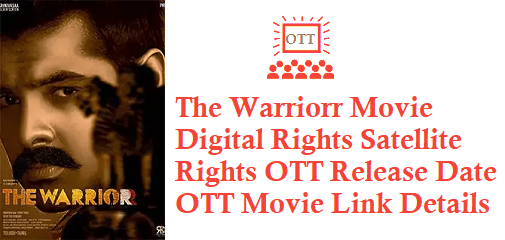 The Warriorr Movie Digital Rights Satellite Rights OTT Release Date Details