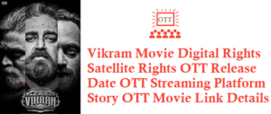 Vikram Movie Digital Rights Satellite Rights OTT Release Date Details