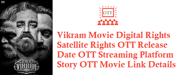 Vikram Movie Digital Rights Satellite Rights OTT Release Date Details