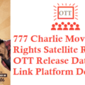 777 Charlie Movie Digital Rights Satellite Rights OTT Release Date Details
