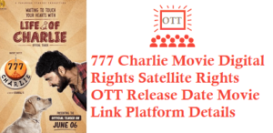777 Charlie Digital Rights Satellite Rights OTT Release Date Online Movie Link Details 777 Charlie Movie Digital Rights Satellite Rights OTT Release Date Details