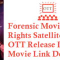 Forensic Movie Digital Rights Satellite Rights OTT Release Date Details