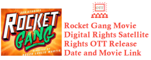 Rocket Gang Movie Digital Rights Satellite Rights OTT Release Date Details