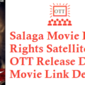 Salaga Movie Digital Rights Satellite Rights OTT Release Date Details