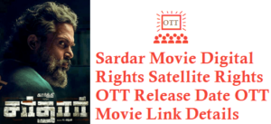 Sardar Movie Digital Rights Satellite Rights OTT Release Date Details