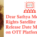 Dear Sathya Movie Digital Rights Satellite Rights OTT Release Date Details