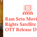 Ram Setu Movie Digital Rights Satellite Rights OTT Release Date Details