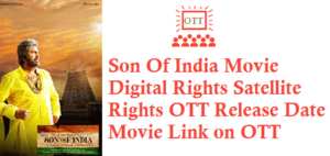 Son Of India Movie Digital Rights Satellite Rights OTT Release Date Details
