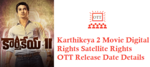 Karthikeya 2 Movie Digital Rights Satellite Rights OTT Release Date Details