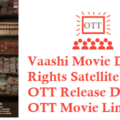 Vaashi Movie Digital Rights Satellite Rights OTT Release Date Details