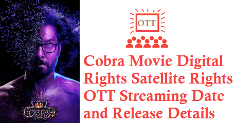 Cobra Movie Digital Rights Satellite Rights OTT Release Date Details