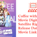 Coffee with Kadhal Movie Digital Rights Satellite Rights OTT Release Date Details