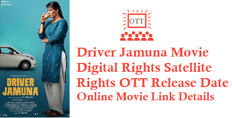 Driver Jamuna Movie Digital Rights Satellite Rights OTT Release Date Details