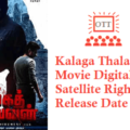 Kalaga Thalaivan Movie Digital Rights Satellite Rights OTT Release Date Details