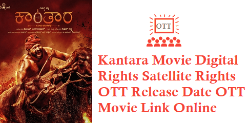 Kantara Movie Digital Rights Satellite Rights OTT Release Date Details