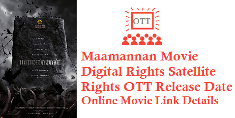Maamannan Movie Digital Rights Satellite Rights OTT Release Date Details