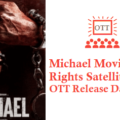Michael Movie Digital Rights Satellite Rights OTT Release Date Details