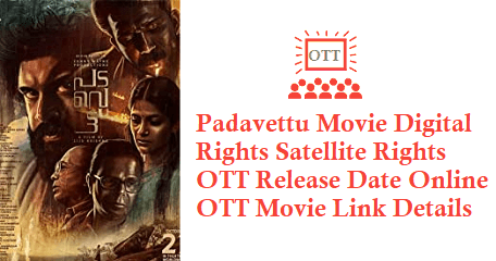 Padavettu Movie Digital Rights Satellite Rights OTT Release Date Details