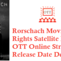 Rorschach Movie Digital Rights Satellite Rights OTT Release Date Details