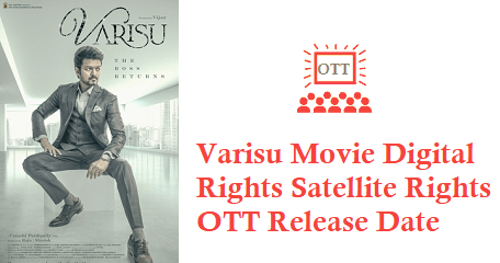 Varisu Movie Digital Rights Satellite Rights OTT Release Date Details