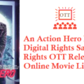 An Action Hero Movie Digital Rights Satellite Rights OTT Release Date Details