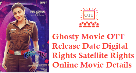 Ghosty Movie OTT Release Date Digital Rights Satellite Rights Details
