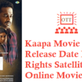 Kaapa Movie OTT Release Date Digital Rights Satellite Rights Details