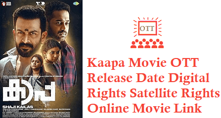 Kaapa Movie OTT Release Date Digital Rights Satellite Rights Details